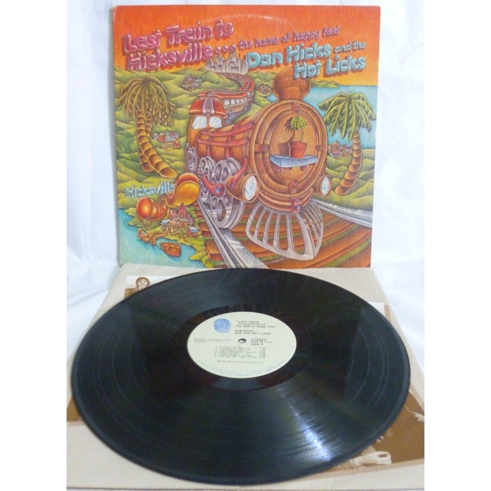 Last Train To Hicksville The Home Of Happy Feet - Dan Hicks and The Hot Licks LP